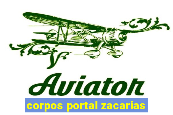 corpos portal zacarias